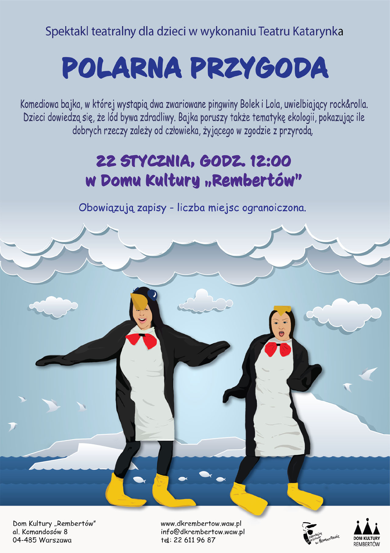 Spektakl teatralny dla dzieci „Polarna Przygoda” odbędzie się 22 stycznia o godz. 12:00  Wystąpi Teatr Katarynka  Obowiązują zapisy
